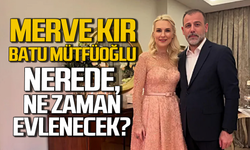 Merve Kır-Batu Müftüoğlu çiftinin düğün tarihi belli oldu!