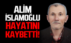 Alim İslamoğlu hayatını kaybetti!