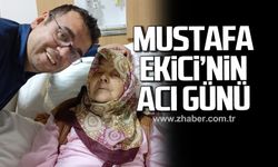 Mustafa Ekici'nin acı günü!