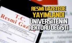 Resmi Gazetede yayımlandı! Üniversitenin rektörü değişti!