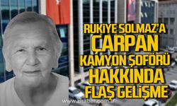 Zonguldak'ta Rukiye Solmaz'a çarpan kamyon şoförü hakkında flaş gelişme!