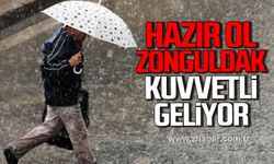 Hazır ol Zonguldak! Sağanak yağış geliyor!