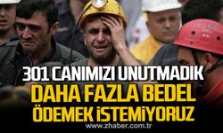 Yıldız; "301 canımızı unutmadık. Daha fazla bedel ödemek istemiyoruz"