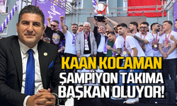 Kaan Kocaman şampiyon takıma başkan olacak!