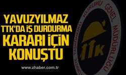 Deniz Yavuzyılmaz TTK'da iş durdurma kararı için konuştu!