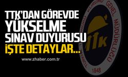TTK'dan görevde yükselme sınav duyurusu! İşte detaylar...
