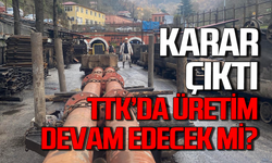 TTK'da üretime devam kararı çıktı!