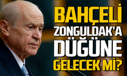 Devlet Bahçeli Zonguldak’a muhteşem düğüne gelecek mi?