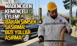 Madenciden Kemençeli Mesaj: “Bakan Şimşek Şaşırma, Bize Yollar Aşırma!”