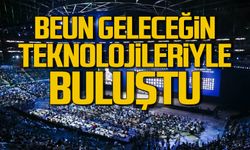 BEUN, Geleceğin Teknolojileriyle Buluştu
