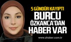 5 gündür kayıptı! Burcu Özkanca'dan haber var!