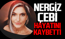 Nergiz Çebi'yi kaybettik: Çebi ailesi yasta!