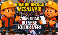 Kömürcan’dan çağrı var: Zonguldak bu sese kulak ver!