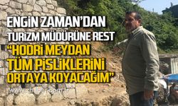 Engin Zaman'dan Turizm Müdürüne rest! "Hodri meydan, seni o makama oturtmam"