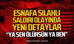 Zonguldak'ta esnafa silahlı saldırı olayında yeni detaylar...