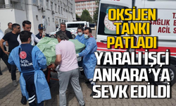 Oksijen tankı patladı: Yaralanan işçi ambulans helikopterle Ankara'ya sevk edildi