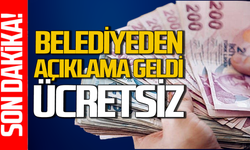 Belediye açıkladı: Tüm vatandaşlara ücretsiz!