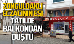 Zonguldaklı eczacının eşi tatilde balkondan düştü!