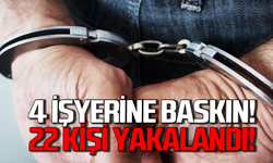 Emniyetten baskın: 4 iş yerinde 22 kişiye 203 bin lira para cezası