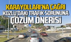 Yavuz Erkmen'den Karayolları'na çağrı! Kozlu'daki trafik sorununa çözüm önerisi!