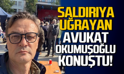 Saldırıya uğrayan avukat Yakup Okumuşoğlu konuştu!