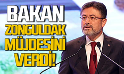 Bakan İbrahim Yumaklı Zonguldak için müjdeyi verdi!
