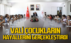 Vali, çocukların hayallerini gerçekleştirdi!