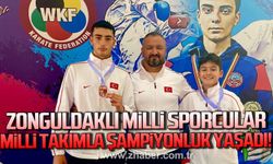 Zonguldaklı milli sporcular Milli takımla şampiyonluk yaşadı!