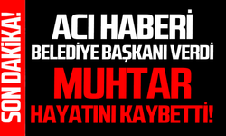 Zonguldak’ta muhtar hayatını kaybetti: Acı haberi Belediye başkanı verdi!