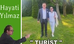 Hayati Yılmaz yazdı! Turist...