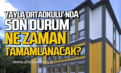 Yayla Ortaokulu’nda son durum! Ne zaman tamamlanacak?