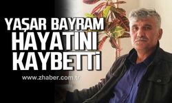 Yaşar Bayram hayatını kaybetti!
