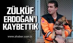 Zülküf Erdoğan hayatını kaybetti!