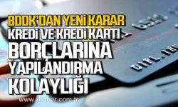 BDDK'dan yeni karar! Kredi ve kredi kartı borçlarına yapılandırma kolaylığı!