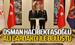 Osman Hacıbektaşoğlu, Orgeneral Ali Çardakcı ile buluştu