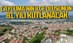 Çaycuma’nın ilçe ilan edilişinin 81. yılı kutlanıyor
