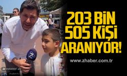 203 bin 505 kişi aranıyor!