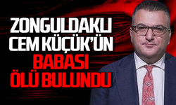 Zonguldaklı Gazeteci Cem Küçük’ün babası ölü bulundu