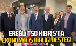 Ereğli TSO Kıbrıs'ta Ekonomi Konferansı'nda! Ekonomik iş birliği ile güçlenecek!