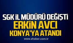 SGK İl Müdürlüğü'nde yeni atama! Erkin Avcı Konya SGK İl Müdürü olarak atandı!
