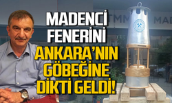 Nazmi Özden Madenci Feneri’ni Başkent’in göbeğine dikti!
