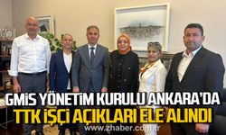 GMİS Yönetim Kurulu Ankara'da! TTK işçi açıkları konuşuldu!
