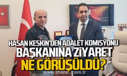 Hasan Keskin'den Adalet Komisyonu Başkanı Birtan Şeker’e ziyaret!