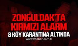 Zonguldak'ta kırmızı alarm! 8 köy karantina altına alındı!