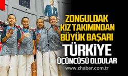 Zonguldak Kız takımı Tekirdağ'da Türkiye üçüncüsü oldu!