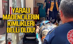 Yaralı madencilerin kimlikleri belli oldu!