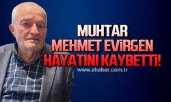 Muhtar Mehmet Evirgen hayatını kaybetti