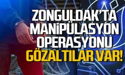 Zonguldak'ta manipülasyon operasyonu! Gözaltılar var!