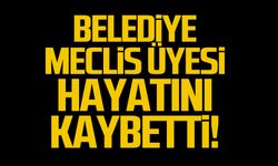 Ak Partili Belediye Meclis Üyesi hayatını kaybetti!