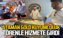 Ataman Gold Kuyumculuk hizmete girdi!